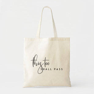 THIS TOO SHALL PASS MOTIVATIONAL LIFE QUOTE TOTE BAG