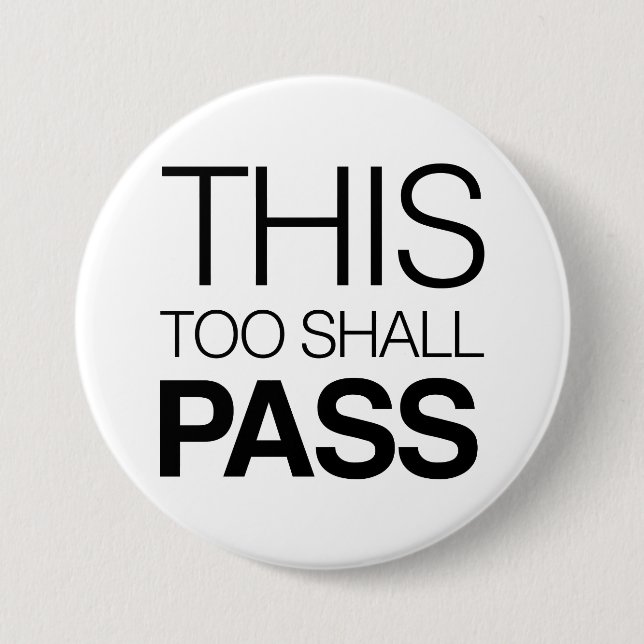 This Too Shall Pass Pinback Button (Front)