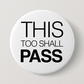This Too Shall Pass Pinback Button