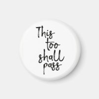 This Too Shall Pass Quote Magnet