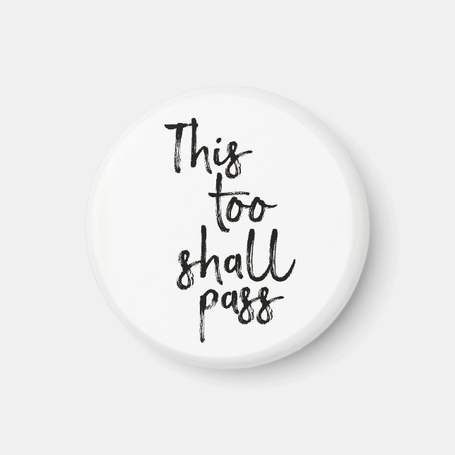 This Too Shall Pass Quote Magnet (Front)
