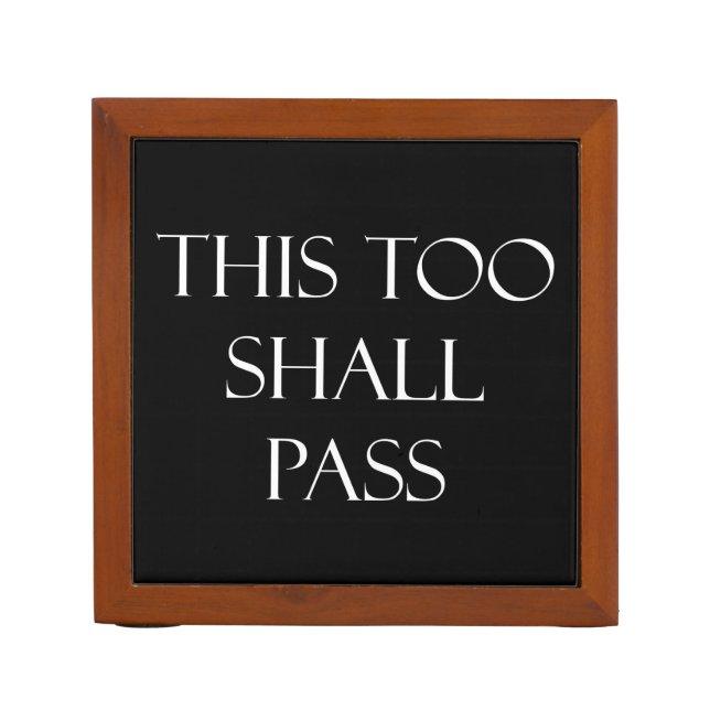 This Too Shall Pass Quotes Inspirational Quote Desk Organizer (Front)