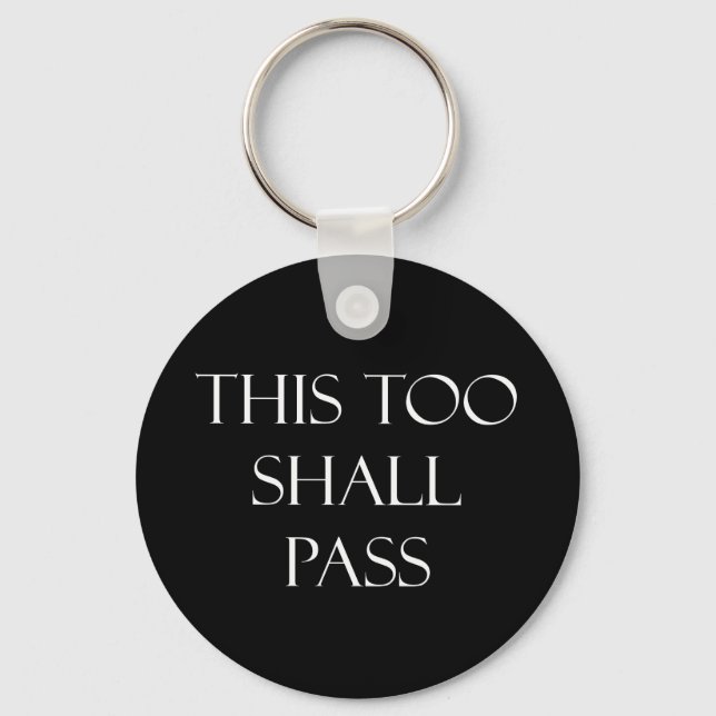 This Too Shall Pass Quotes Inspirational Quote Keychain (Front)