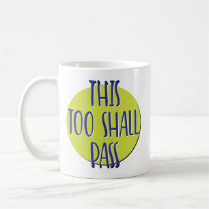 This Too Shall Pass Recovery Slogan Mug