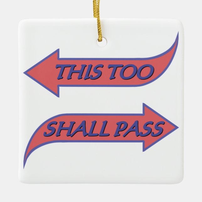 This Too Shall Pass Recovery Slogan Saying Ceramic Ornament (Front)