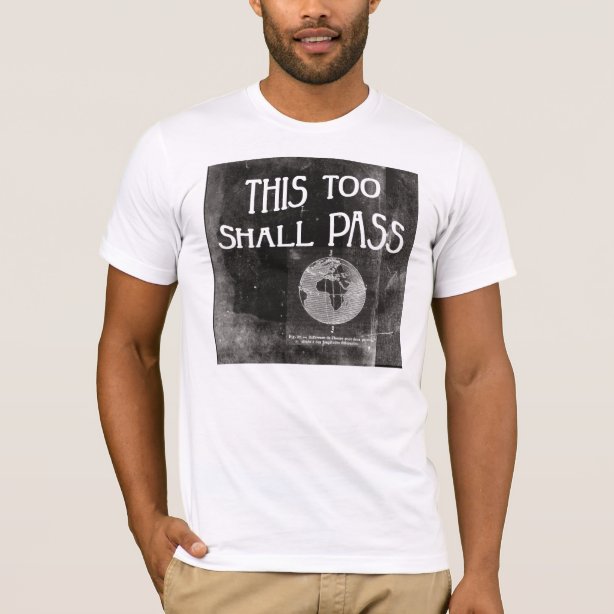 This Too Shall Pass T Shirts This Too Shall Pass T Shirt Designs Zazzle 2146