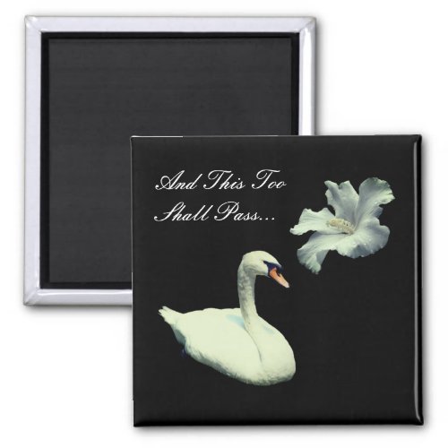 This Too Shall Pass Swan Flower Inspirational Magnet