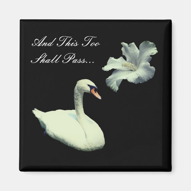 This Too Shall Pass Swan Flower Inspirational Magnet (Front)