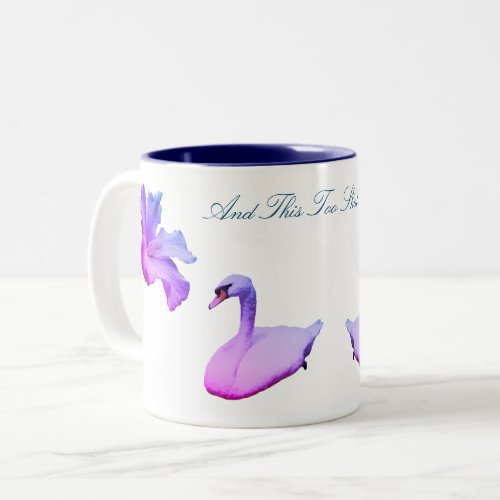 This Too Shall Pass Swan Flower Inspirational Two_Tone Coffee Mug