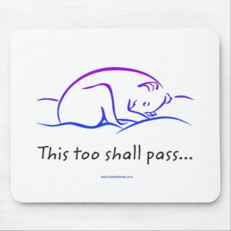 This Too Shall Pass w/Dog mouse pads