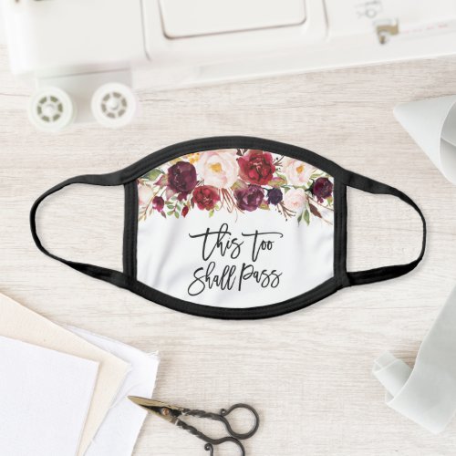 This Too Shall Pass Watercolor Burgundy Floral Face Mask