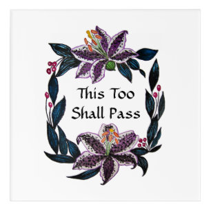 "This Too Shall Pass" Watercolor Lily Wreath Acrylic Print