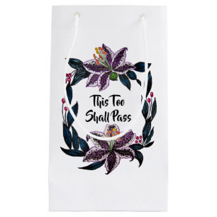 "This Too Shall Pass" Watercolor Lily Wreath Small Gift Bag