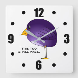 This Too Shall Pass Wisdom Funny Purple Bird. Square Wall Clock