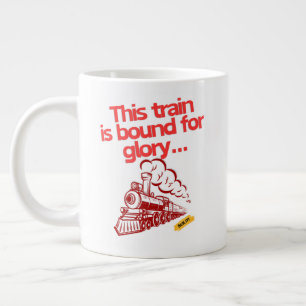This Train is Bound For Glory... Giant Coffee Mug