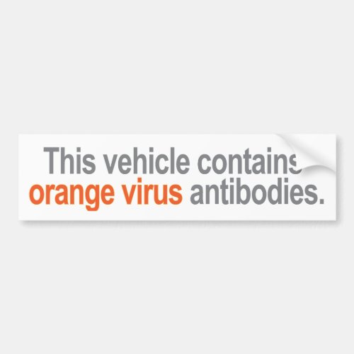 This vehicle contains orange virus antibodies bumper sticker