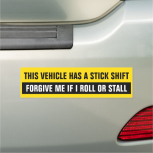 This Vehicle Has a Stick Shift - Forgive Me if Car Magnet