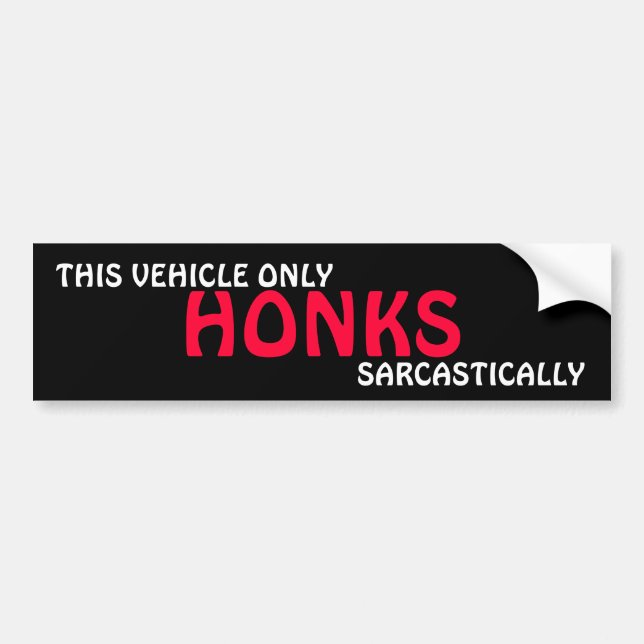THIS VEHICLE ONLY HONK, SARCASTICALLY BUMPER STICKER (Front)