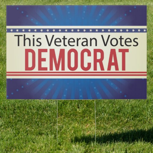 This Veteran Votes Democrat Election Yard Sign