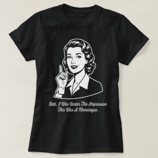 This Was a Monologue Retro Sarcastic T-Shirt