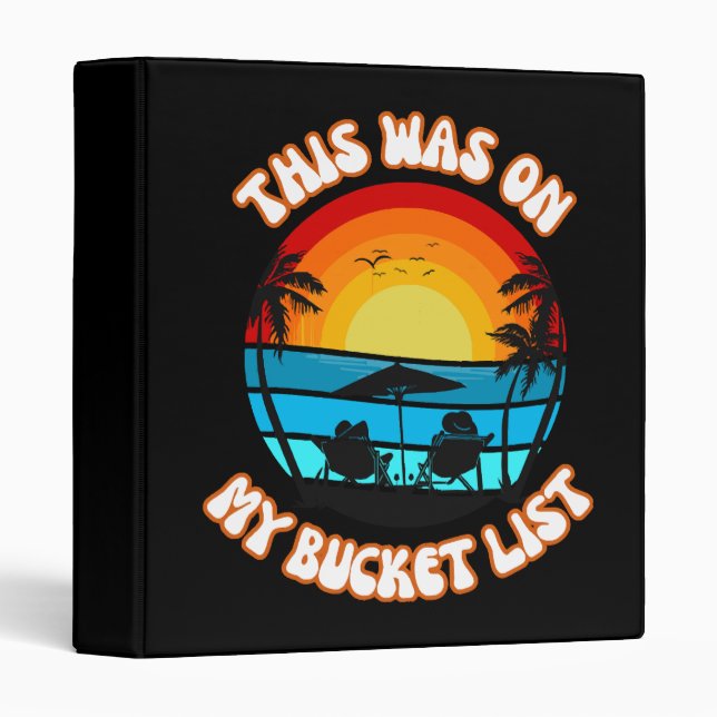 This Was On My Bucket List 3 Ring Binder (Front/Spine)