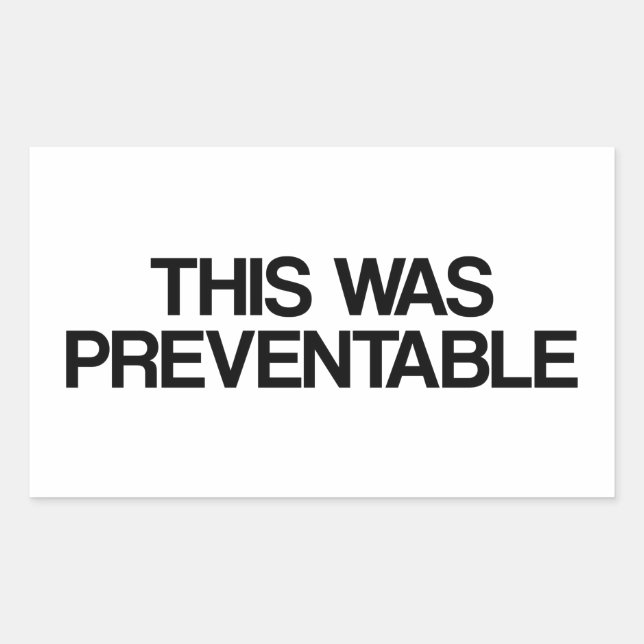 This Was Preventable Rectangular Sticker (Front)