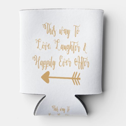 This Way To Love Laughter And Happily Ever After Can Cooler