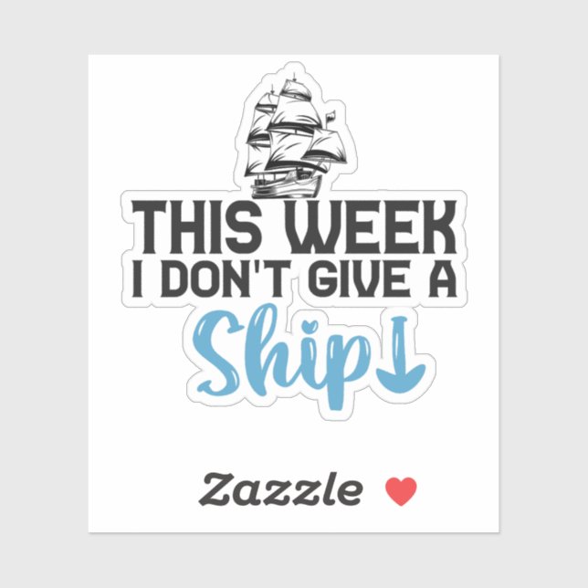 This Week I Don't Give A Ship Funny Cruise  Sticker (Sheet)
