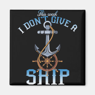 this week i don't give a ship magnet