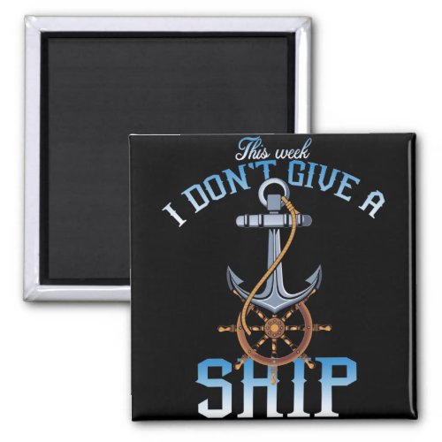 this week i dont give a ship magnet