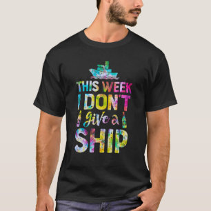 This Week I Don't Give A Ship Watercolor T-Shirt