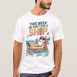 This Week We Don't Give a Ship Cat Funny Summer T-Shirt