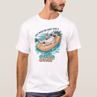 This Week We Don't Give a Ship Cat Funny Summer T-Shirt
