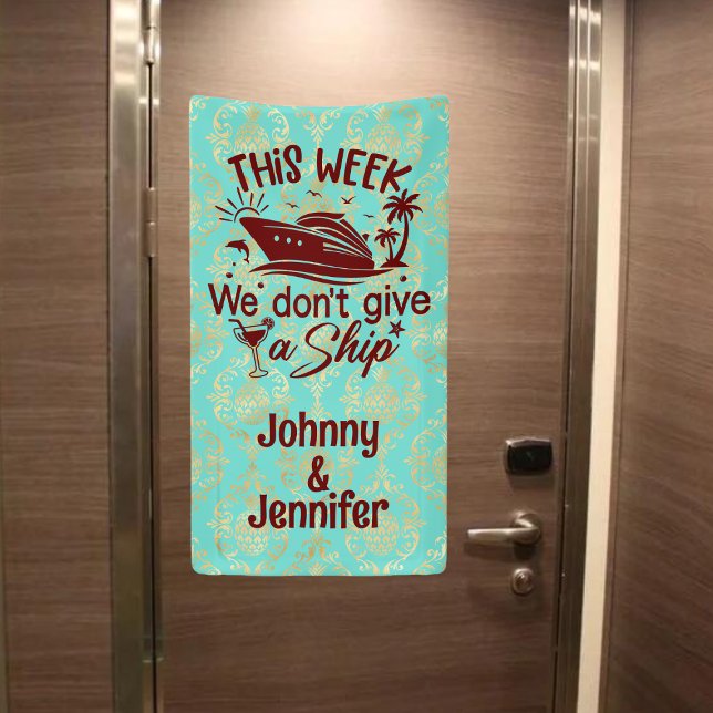 This week we don't give a ship Couples Cruise Door Banner (Fun Cruise Door Banner)