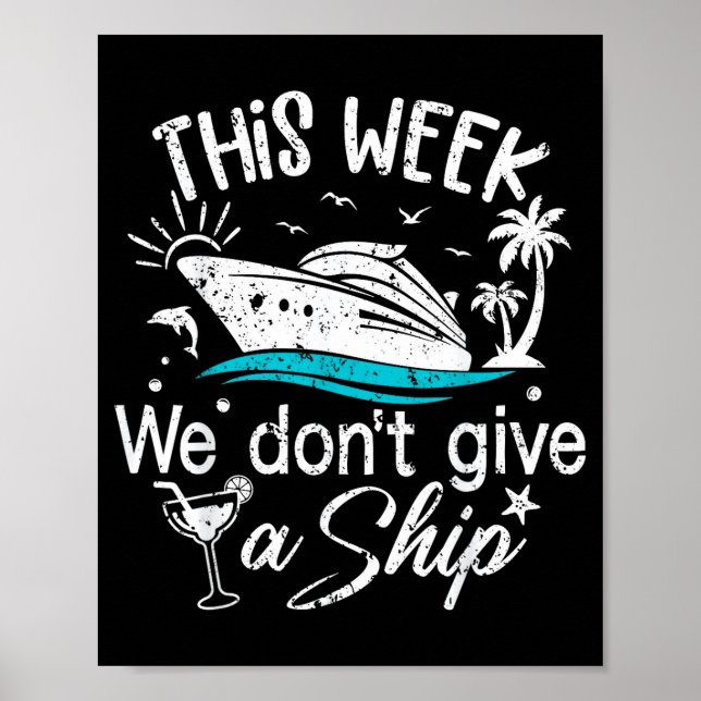 This Week We Don't Give A Ship Family Cruise Vacat Poster (Front)