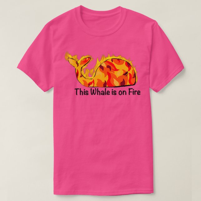This Whale is on Fire T-Shirt (Design Front)