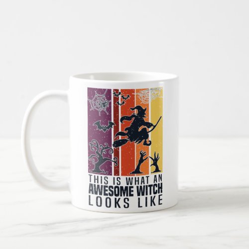 This what an awesome witch looks like Funny Scary Coffee Mug