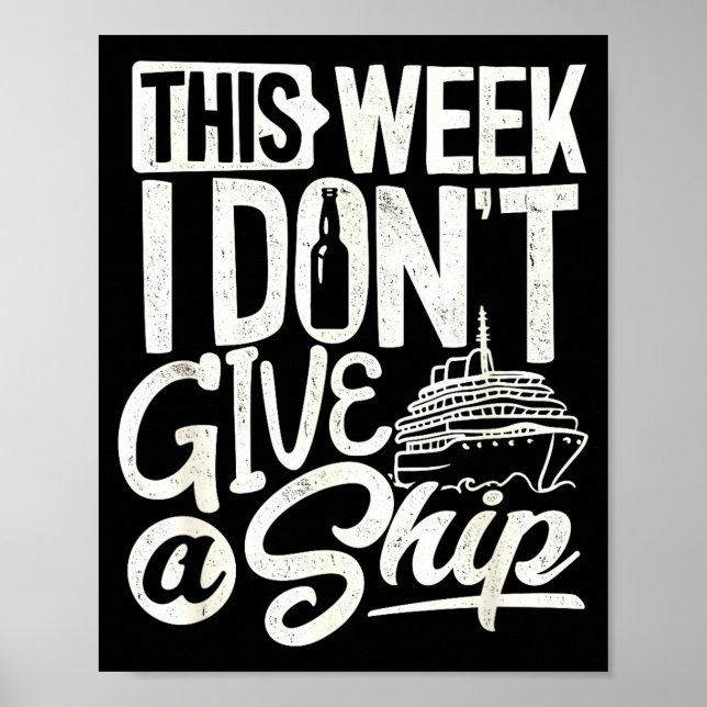 This Whole Week I Don't Give A Ship The Cruise Shi Poster (Front)