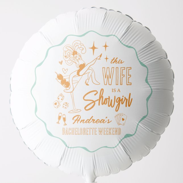 This Wife is a Show Girl Bachelorette Weekend Balloon (Front)