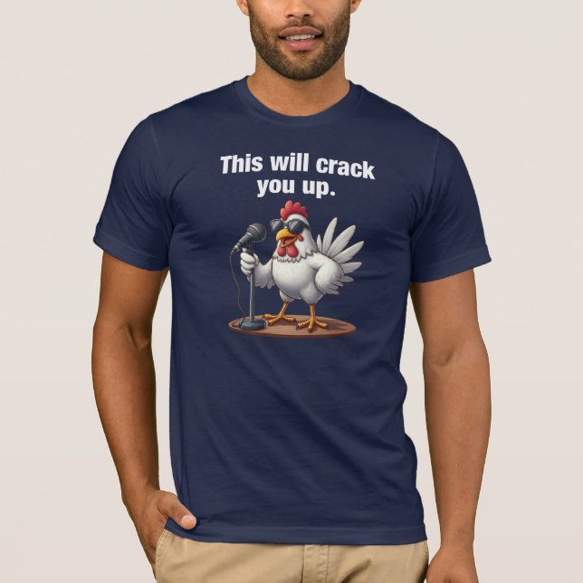 This Will Crack You Up. Funny Chicken T-Shirt (Front)