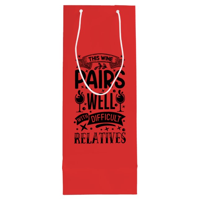 This Wine Pairs Well with Difficult Relatives Wine Gift Bag (Back)