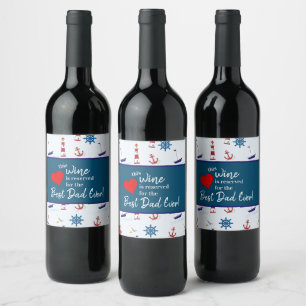 This Wine Reserved For Best Dad Ever Nautical  Label