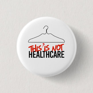 This Wire Hanger is not Healthcare Pro Choice Button