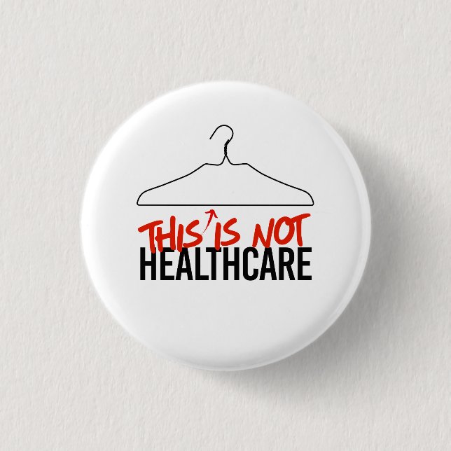 This Wire Hanger is not Healthcare Pro Choice Button (Front)
