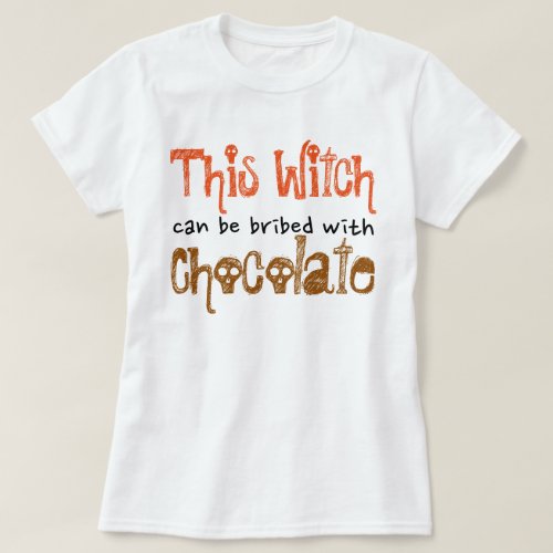 This Witch Can Be Bribed T_Shirt