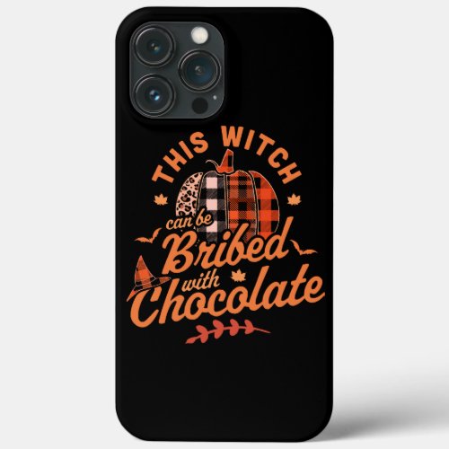 This Witch Can Be Bribed With Chocolate Halloween  iPhone 13 Pro Max Case