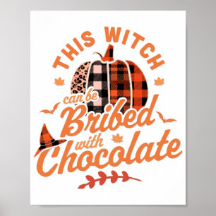This Witch Can Be Bribed With Chocolate Halloween Poster