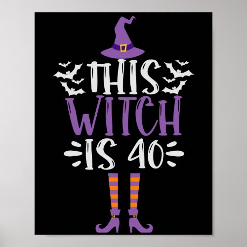 This Witch is 40th Funny Spooky Halloween Birthday Poster