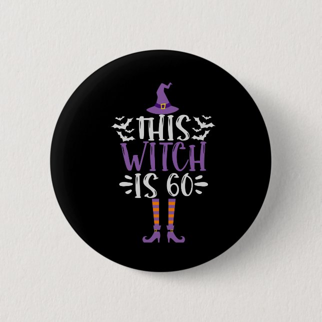 This Witch is 60th Funny Spooky Halloween Birthday Button (Front)