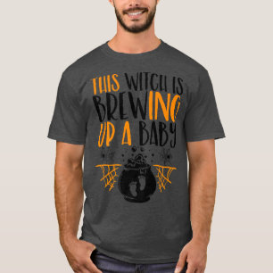 This Witch Is Brewing Up a Baby Halloween Pregnant T-Shirt